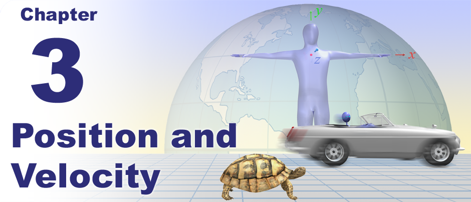 Chapter 3: Position and Velocity Chapter 3: Position and Velocity